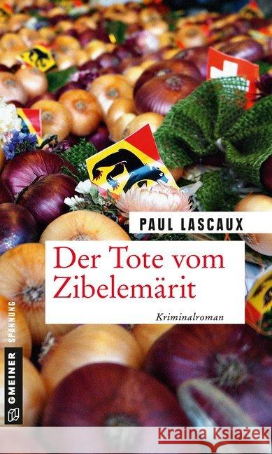 Der Tote vom Zibelemärit : Kriminalroman. Ein Fall für Müller & Himmel Lascaux, Paul 9783839224014 Gmeiner - książka