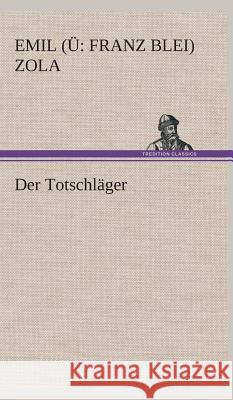 Der Totschläger Zola, Émile 9783849537135 TREDITION CLASSICS - książka