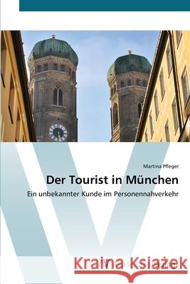 Der Tourist in München Pfleger, Martina 9783639451085 AV Akademikerverlag - książka