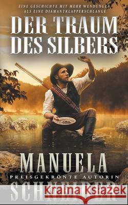 Der Traum Des Silber Manuela Schneider 9781647345273 Wolfpack Publishing - książka