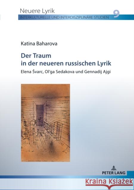 Der Traum in der neueren russischen Lyrik; Elena Svarc, Ol'ga Sedakova und Gennadij Ajgi Katina Baharova 9783631839812 Peter Lang AG - książka