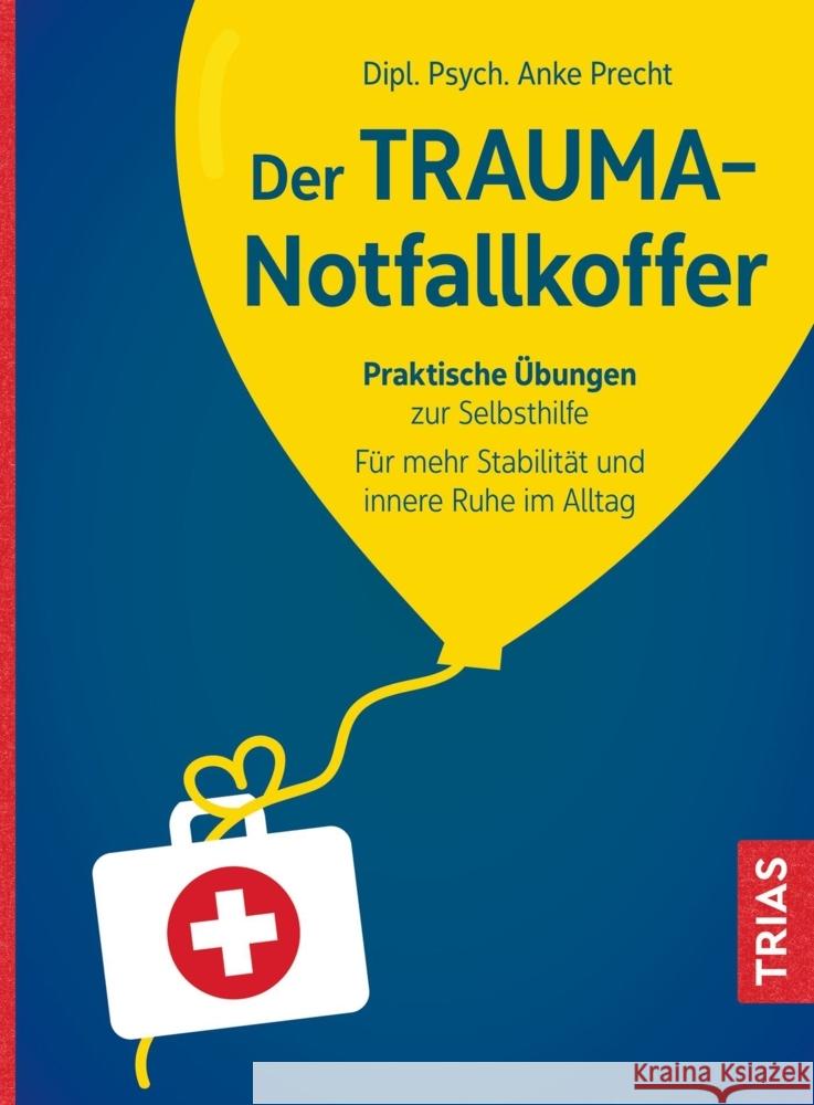 Der Trauma-Notfallkoffer Precht, Anke 9783432117256 Trias - książka