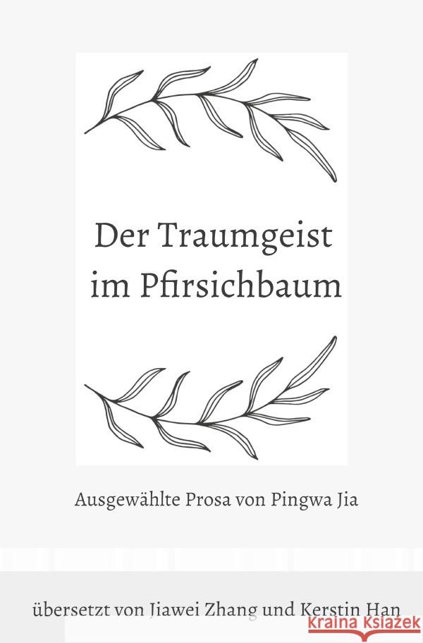 Der Traumgeist im Pfirsichbaum Jia, Pingwa 9783757521912 epubli - książka