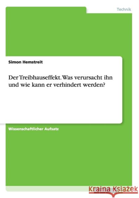 Der Treibhauseffekt. Was verursacht ihn und wie kann er verhindert werden? Simon Hemstreit 9783668104655 Grin Verlag - książka