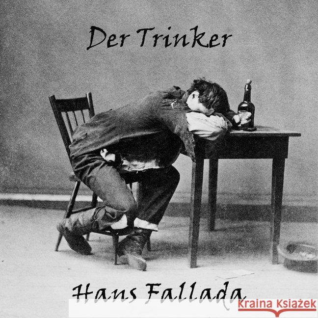 Der Trinker, Audio-CD, MP3 : Lesung Fallada, Hans 9783863523602 Hierax Medien - książka