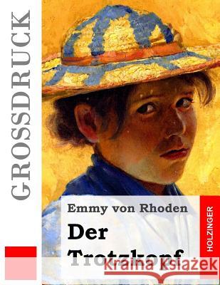 Der Trotzkopf (Großdruck) Von Rhoden, Emmy 9781505887273 Createspace - książka