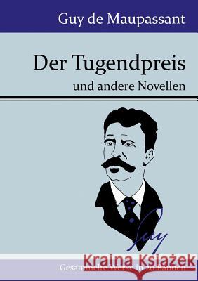 Der Tugendpreis: und andere Novellen Guy de Maupassant 9783843077316 Hofenberg - książka