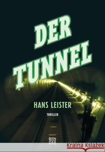 Der Tunnel : Thriller Leister, Hans 9783710900532 Benevento - książka