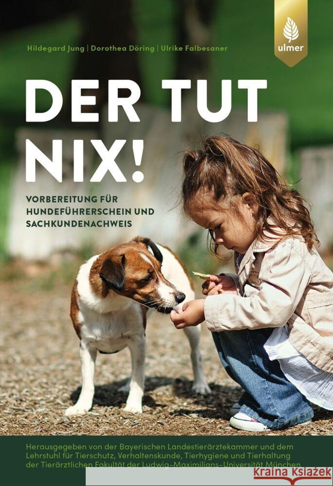Der tut nix! Jung, Hildegard, Döring, Dorothea, Falbesaner, Ulrike 9783818620455 Verlag Eugen Ulmer - książka