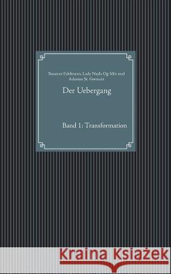 Der Uebergang: Band 1: Transformation Edelmann, Susanne 9783748141044 Books on Demand - książka