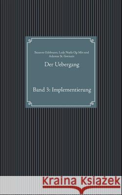 Der Uebergang: Band 3: Implementierung Edelmann, Susanne 9783749409303 Books on Demand - książka