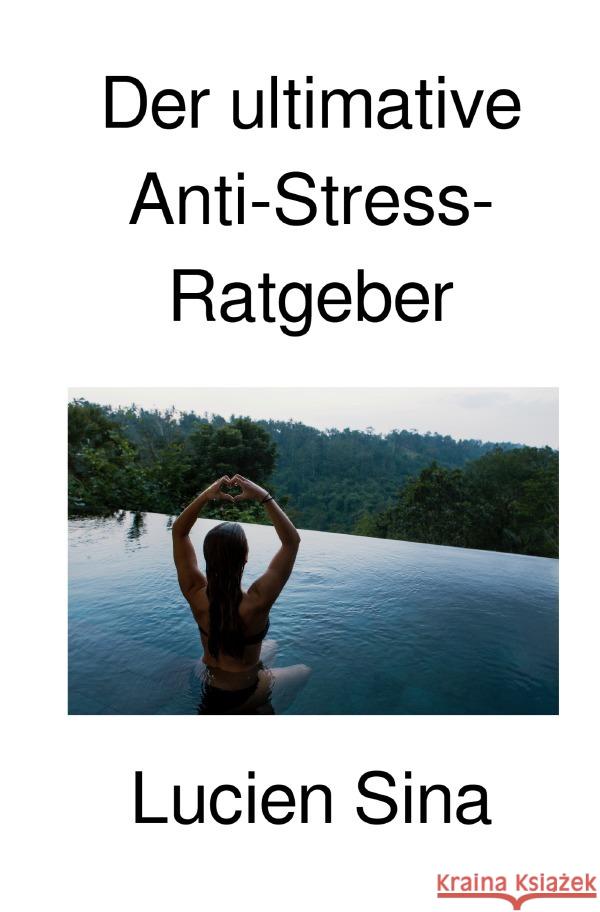 Der ultimative Anti-Stress-Ratgeber Sina, Lucien 9783565242306 epubli - książka