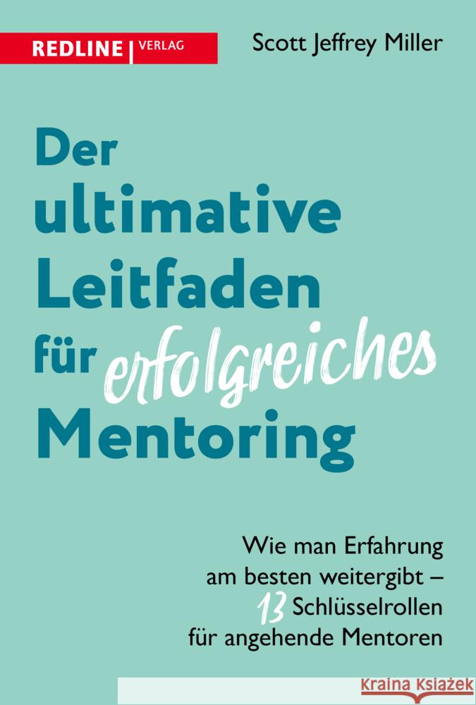 Der ultimative Leitfaden für erfolgreiches Mentoring Miller, Scott Jeffrey 9783868819892 Redline Verlag - książka