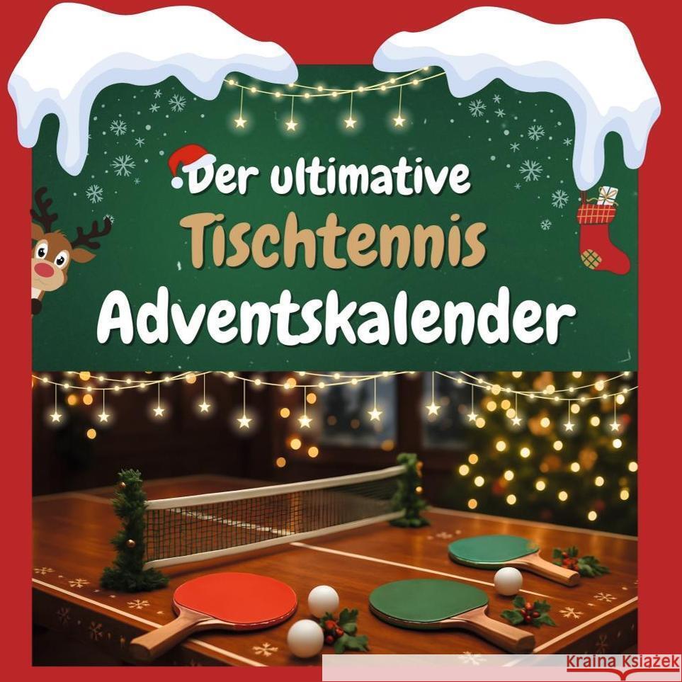 Der ultimative Tischtennis-Adventskalender Friedrich, Zoe 9783695301164 FlipFlop - książka