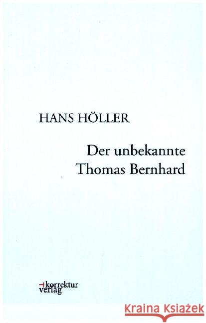 Der unbekannte Thomas Bernhard Höller, Hans 9783950385427 Korrektur - książka