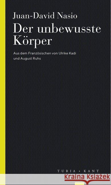 Der unbewusste Körper Nasio, Juan-David 9783851329445 Turia & Kant - książka