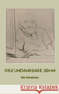 Der undankbare Sohn Franziska K?nig 9783695162437 Bod - Books on Demand - książka
