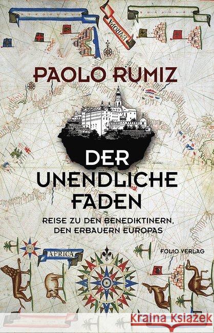 Der unendliche Faden : Reise zu den Benediktinern, den Erbauern Europas Rumiz, Paolo 9783852568058 Folio, Wien - książka