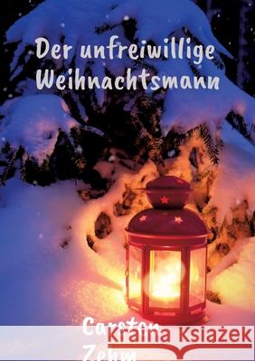 Der unfreiwillige Weihnachtsmann Zehm, Carsten 9783384730268 Oranien-Buch - książka