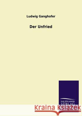 Der Unfried Ludwig Ganghofer 9783846043462 Salzwasser-Verlag Gmbh - książka