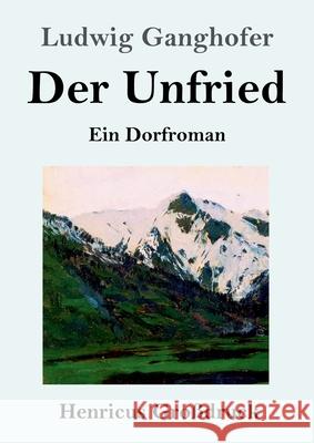 Der Unfried (Großdruck): Ein Dorfroman Ganghofer, Ludwig 9783847853688 Henricus - książka