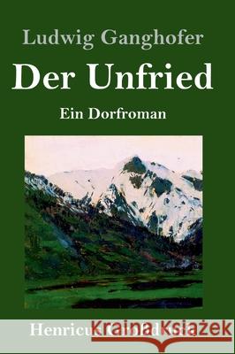 Der Unfried (Großdruck): Ein Dorfroman Ganghofer, Ludwig 9783847853695 Henricus - książka