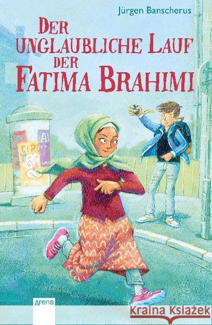 Der unglaubliche Lauf der Fatima Brahimi Banscherus, Jürgen 9783401509778 Arena - książka