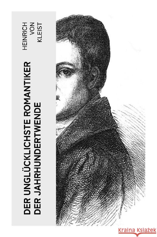 Der unglücklichste Romantiker der Jahrhundertwende Kleist, Heinrich von 9788027365326 e-artnow - książka