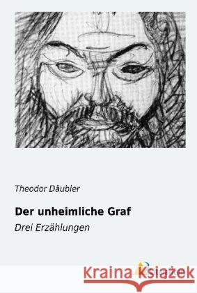 Der unheimliche Graf : Drei Erzählungen Däubler, Theodor 9783956972270 Literaricon - książka