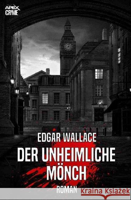 DER UNHEIMLICHE MÖNCH : Der Krimi-Klassiker! Wallace, Edgar 9783750242128 epubli - książka