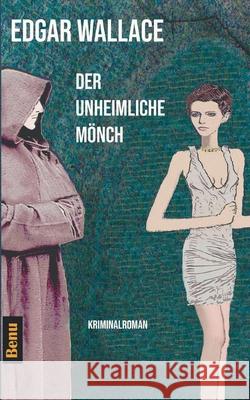 Der unheimliche M?nch: Kriminalroman Edgar Wallace 9783819214240 Bod - Books on Demand - książka