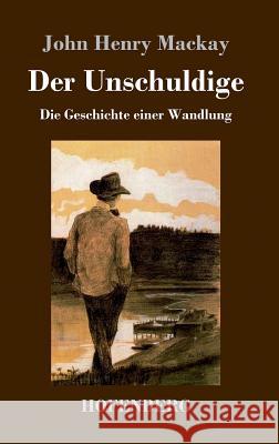 Der Unschuldige: Die Geschichte einer Wandlung John Henry MacKay 9783743710740 Hofenberg - książka