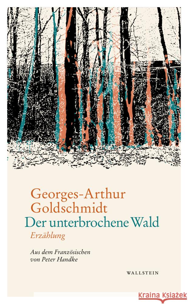 Der unterbrochene Wald Goldschmidt, Georges-Arthur 9783835351882 Wallstein - książka