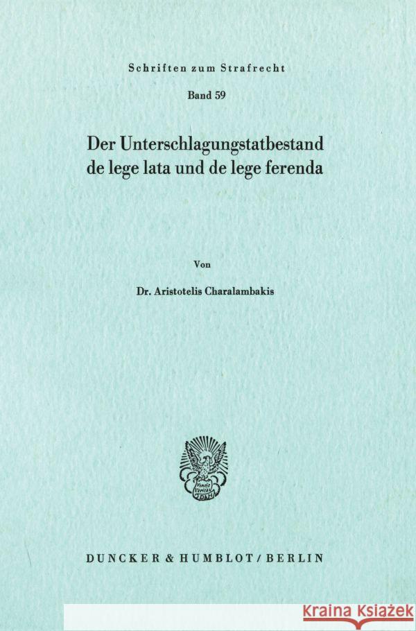 Der Unterschlagungstatbestand de Lege Lata Und de Lege Ferenda Charalambakis, Aristotelis 9783428057207 Duncker & Humblot - książka