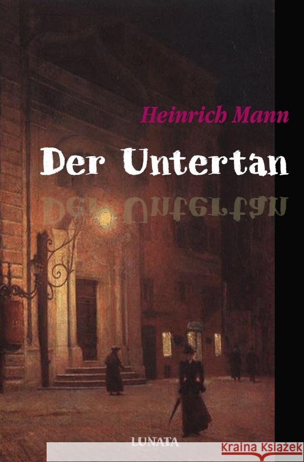 Der Untertan Mann, Heinrich 9783753141602 epubli - książka