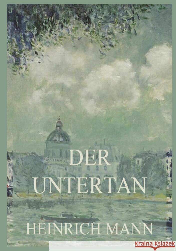 Der Untertan Mann, Heinrich 9783849668457 Jazzybee Verlag - książka
