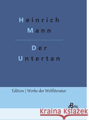 Der Untertan Redaktion Groels-Verlag Heinrich Mann  9783988289858 Grols Verlag - książka