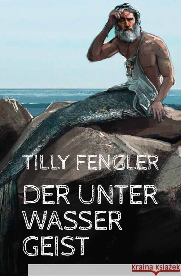 Der Unterwassergeist Fengler, Tilly 9783757537661 epubli - książka