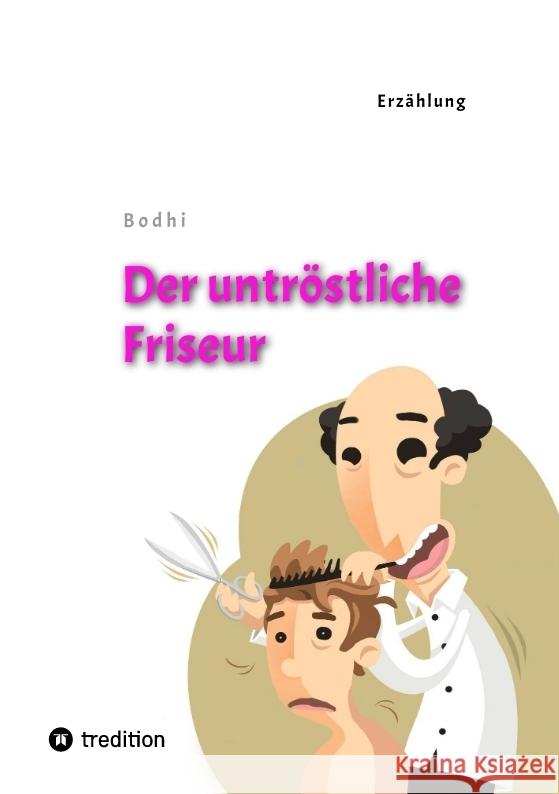 Der untröstliche Friseur Bodhi 9783384425638 tredition - książka