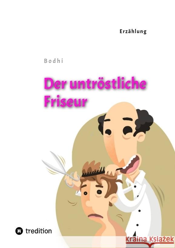 Der untröstliche Friseur Bodhi 9783384425645 tredition - książka