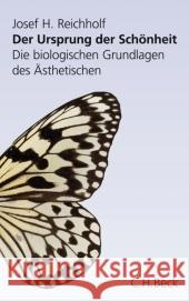 Der Ursprung der Schönheit : Darwins größtes Dilemma Reichholf, Josef H.   9783406587139 Beck - książka