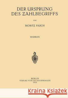 Der Ursprung Des Zahlbegriffs Moritz Pasch 9783642902260 Springer - książka