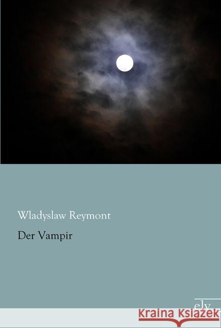 Der Vampir Reymont, Wladyslaw 9783959090599 Europäischer Literaturverlag - książka