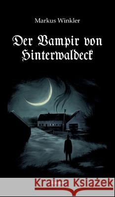 Der Vampir von Hinterwaldeck Markus Winkler 9783347194465 Tredition Gmbh - książka