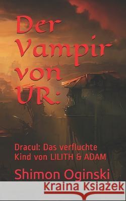 Der Vampir von UR: Dracul: Das verfluchte Kind von LILITH & ADAM Shimon Oginski 9781679831614 Independently Published - książka