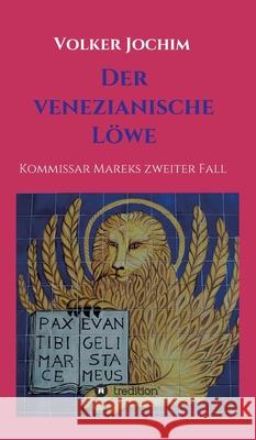 Der Venezianische Löwe: Kommissar Mareks zweiter Fall Jochim, Volker 9783347115835 Tredition Gmbh - książka