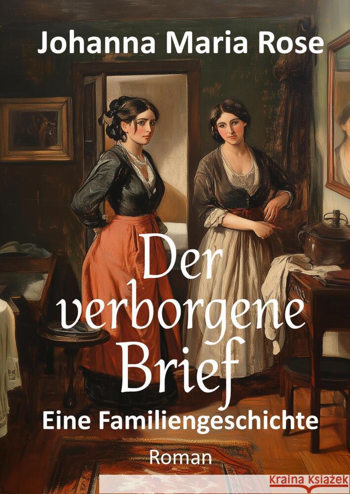 Der verborgene Brief Rose, Johanna Maria 9783347998995 tredition - książka