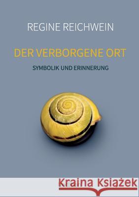 Der verborgene Ort Reichwein, Regine 9783743965645 Tredition Gmbh - książka