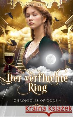 Der verfluchte Ring: Chronicles of Gods 4 Anke Unger 9783753425962 Books on Demand - książka