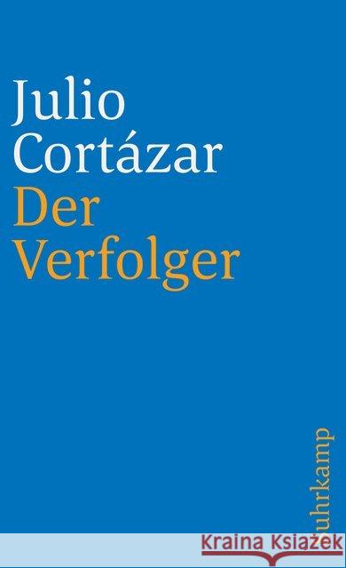 Der Verfolger Cortazar, Julio 9783518388198 Suhrkamp - książka